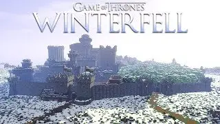 Воссоздание ВИНТЕРФЕЛЛА в Minecraft | Игра престолов