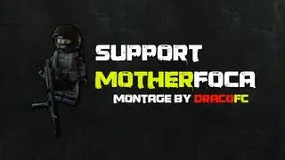 SUPPORT MOTHERFOCA - Montage by DracoFC