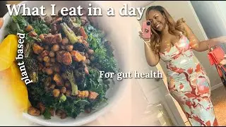what I eat in a day for gut health on an *INTENTIONAL* plant based diet