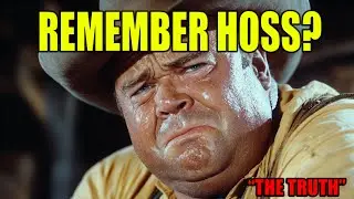Remember Hoss from Bonanza? The Devastating Truth of What Happened to Him