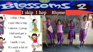 I skip  I hop    rhyme