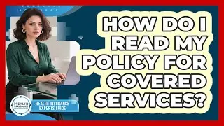 How Do I Read My Policy For Covered Services?