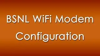 Configure BSNL Wifi Modem,Router to Enable Wifi/WLAN