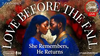 LOVE BEFORE THE FALL &ndash; 7 Episode Series