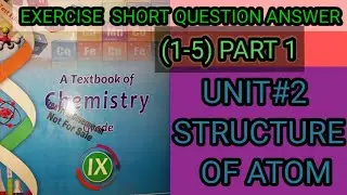 short question/Answer(Q1-Q5) unit 2 structure of atom