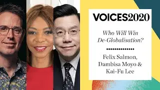 Who Will Win De-Globalisation?: Felix Salmon, Dambisa Moyo & Kai-Fu Lee | #BoFVOICES 2020