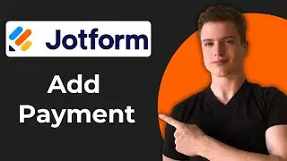 How To Add Payment In Jotform (2026 Guide)