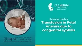 DOMINGO M&Eacute;DICO: Transfusion in Fetal Anemia due to congenital syphilis