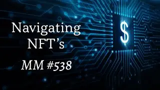 Understanding NFTs: Creation, Technology, and Legal Landscape | Morning Musings Ep. #538