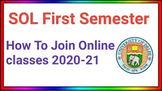 How to Join SOL FIRST Semester Online Classes 2021