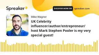 UK Celebrity influencer/author/entrepreneur/ host Mark Stephen Pooler is my very special guest!