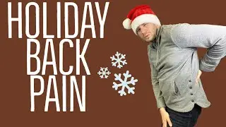 How To Avoid Flaring Up Low Back Pain Over The Holidays (Tip #3 is the best)