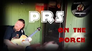 PRS on the Porch