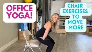 Office Yoga: Chair Exercises to Move and Stretch Throughout Your Workday