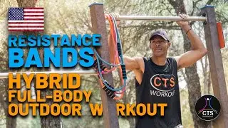 FULL - BODY HYBRID OUTDOOR WORKOUT (RUN + RESISTANCE BANDS) | CTS Workout System