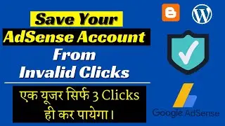 How to Save AdSense Account from Invalid Clicks in WordPress and Blogger Websites?