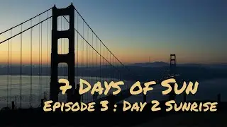 Seven Days of Sun Photo Vlog (3/14) - Day 2 Sunrise: Battery Spencer