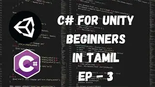 C# FOR UNITY BEGINNERS - CONDITIONAL STATEMENTS #3 || c# tutorial in Tamil