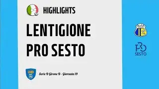 [HIGHLIGHTS] Serie D Girone D 25/26 - Day 19 - Lentigione - Pro Sesto 