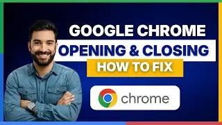 Copy of How to fix Google Chrome opening and closing [FULL GUIDE]