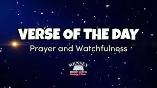 Prayer and Watchfulness - Bible Verse of the Day - May 10, 2024 #prayer #faith #verseoftheday #love