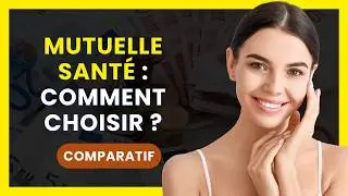 Comment Choisir une BONNE MUTUELLE SANT&Eacute; ? : GUIDE COMPLET en 2025 (Pi&egrave;ges &agrave; &eacute;viter & Offre Fiable)