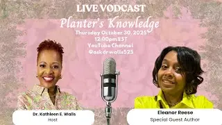 Distinguished Educator & Author Eleanor Reese (Planter's Knowledge Vodcast)