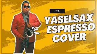 Espresso-(Sabrina Carpenter)(Sax Cover Yaselsax)(Expresso)(Caf&eacute; expr&eacute;s)(Эспрессо)(浓缩咖啡)(에스프레소 커피)