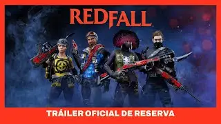 Redfall - Tr&aacute;iler oficial de reserva