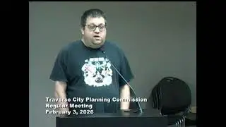 Traverse City Planning Commission Regular Meeting - 2/3/2026