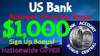 US Bank $1,000 Business Checking Account Bonus! Nationwide Offer!!