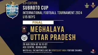 63RD EDITION SUBROTO CUP INT. FOOTBALL TOURNAMENT|U-15 BOYS| MEGHALAYA VS U.P | FINAL | ASC CENTRE
