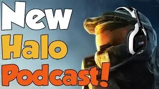 New Halo Podcast! Check It Out!