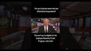 Kevin O'Leary, Mr Wonderful Helping Small Businesses ERC Tax Credit 