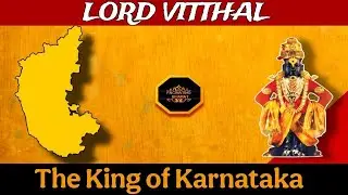 Lord Vitthal-The king of Karnataka