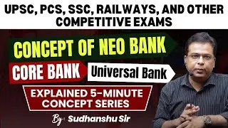 NEO Bank vs CORE Bank vs Universal Bank | Complete Banking Concepts Explained for UPSC, RBI