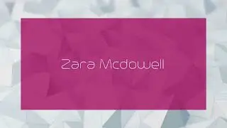 Zara Mcdowell - appearance