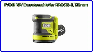 BEWERTUNG (2025): RYOBI 18V Exzenterschleifer RROS18-0, 125mm. WESENTLICHE Einzelheiten