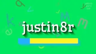 JUSTIN8R - КАК ЭТО ПРОИЗНОШАЕТСЯ?  #justin8r (JUSTIN8R - HOW TO PRONOUNCE IT? #justin