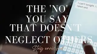 The 'NO' You Say That Doesn't Neglect Others
