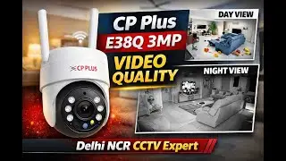 CP Plus E38Q 3MP WiFi Camera Video Quality Test | Smart CCTV Camera Installer Delhi NCR