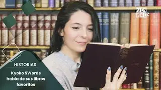 Kyoko SWords habla sobre sus libros favoritos