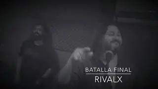 Rivalx - Batalla final (Me deslic&eacute;)