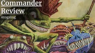 Commander Review: Atogatog