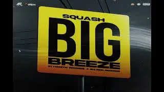 Squash - Big Breeze ( Audio Muisc Official )