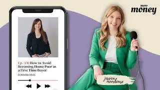 [Ep. 330] How to Avoid Becoming House Poor as a First Time Buyer - Romana King