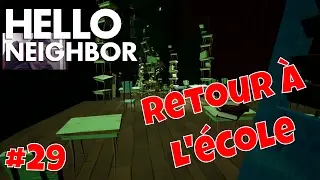 🎮 Hello Neighbor FR #29 | Alpha 4 | Retour &agrave; l'&eacute;cole