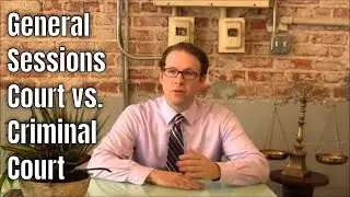 General Sessions Court and Criminal Court -- what is the difference?