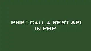 PHP : Call a REST API in PHP