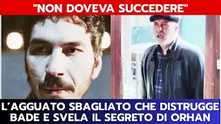 IO SONO FARAH ANTICIPAZIONI: L&rsquo;AGGUATO SBAGLIATO CHE DISTRUGGE BADE E SVELA IL SEGRETO DI ORHAN